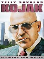 Watch Kojak: Flowers for Matty M4ufreemovies