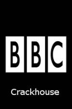 Watch BBC Crackhouse M4ufreemovies