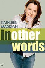 Watch Kathleen Madigan: In Other Words M4ufreemovies