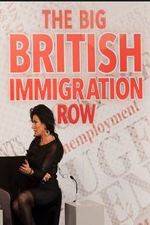 Watch The Big British Immigration Row Live M4ufreemovies