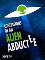 Watch Confessions of an Alien Abductee M4ufreemovies
