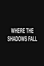 Watch Where the Shadows Fall M4ufreemovies
