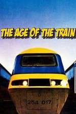 Watch The Age of the Train M4ufreemovies