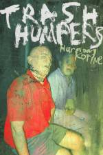 Watch Trash Humpers M4ufreemovies