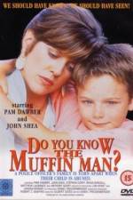 Watch Do You Know the Muffin Man? M4ufreemovies