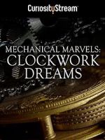 Watch Mechanical Marvels: Clockwork Dreams M4ufreemovies