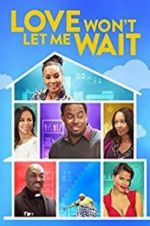 Watch Love Won\'t Let Me Wait M4ufreemovies