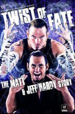 Watch WWE: Twist of Fate - The Matt and Jeff Hardy Story M4ufreemovies
