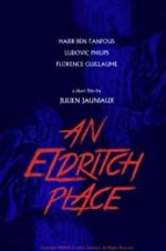 Watch An Eldritch Place M4ufreemovies