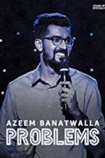 Watch Azeem Banatwalla: Problems M4ufreemovies