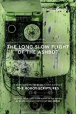 Watch The Long Slow Flight of the Ashbot M4ufreemovies