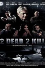 Watch 2 Dead 2 Kill M4ufreemovies