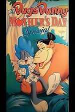 Watch The Bugs Bunny Mother\'s Day Special M4ufreemovies