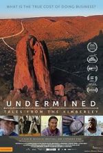 Watch Undermined - Tales from the Kimberley M4ufreemovies