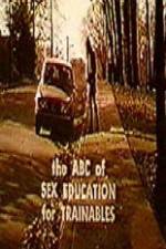 Watch The ABC's of Sex Education for Trainable Persons M4ufreemovies