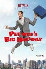 Watch Pee-wee's Big Holiday M4ufreemovies