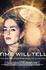 Watch Time Will Tell M4ufreemovies