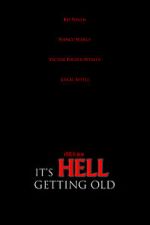 Watch It\'s Hell Getting Old (Short 2019) M4ufreemovies
