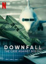 Watch Downfall: The Case Against Boeing M4ufreemovies