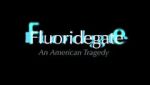 Watch Fluoridegate: an American Tragedy M4ufreemovies