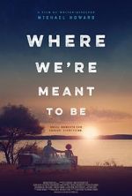 Watch Where We\'re Meant to Be M4ufreemovies