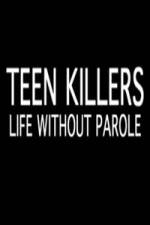 Watch Teen Killers Life Without Parole M4ufreemovies