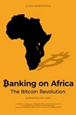 Watch Banking on Africa: The Bitcoin Revolution M4ufreemovies