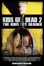Watch Kids Get Dead 2: The Kids Get Deader M4ufreemovies