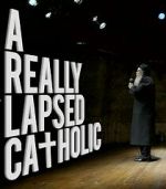 Watch A Really Lapsed Catholic (comedy special) (TV Special 2020) M4ufreemovies