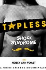 Watch Topless Shock Syndrome: The Documentary M4ufreemovies