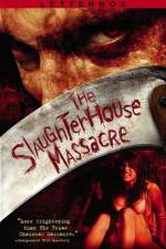 Watch The Slaughterhouse Massacre M4ufreemovies