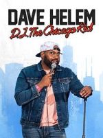 Watch Dave Helem: DJ, the Chicago Kid (TV Special 2021) M4ufreemovies