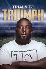 Watch Trials to Triumph: The Documentary M4ufreemovies