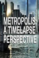 Watch Metropolis: A Time Lapse Perspective M4ufreemovies