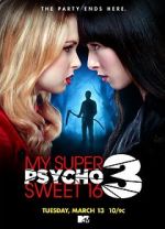 Watch My Super Psycho Sweet 16: Part 3 M4ufreemovies