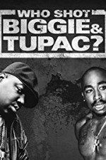 Watch Who Shot Biggie & Tupac M4ufreemovies