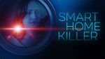 Watch Smart Home Killer M4ufreemovies
