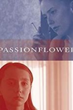 Watch Passionflower M4ufreemovies