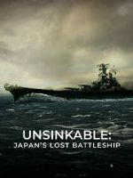 Watch Unsinkable: Japan\'s Lost Battleship M4ufreemovies