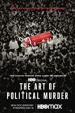 Watch The Art of Political Murder M4ufreemovies