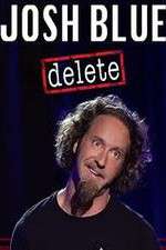 Watch Josh Blue Delete M4ufreemovies
