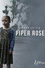 Watch Possessing Piper Rose M4ufreemovies