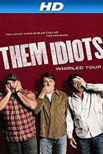 Watch Them Idiots Whirled Tour M4ufreemovies