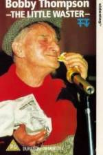 Watch Bobby Thompson The Little Waster M4ufreemovies