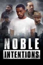 Watch Noble Intentions M4ufreemovies