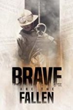 Watch Brave are the Fallen M4ufreemovies