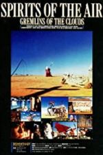 Watch Spirits of the Air, Gremlins of the Clouds M4ufreemovies