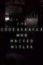 Watch The Codebreaker Who Hacked Hitler M4ufreemovies