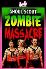 Watch Ghoul Scout Zombie Massacre M4ufreemovies
