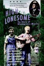 Watch High Lonesome The Story of Bluegrass Music M4ufreemovies
